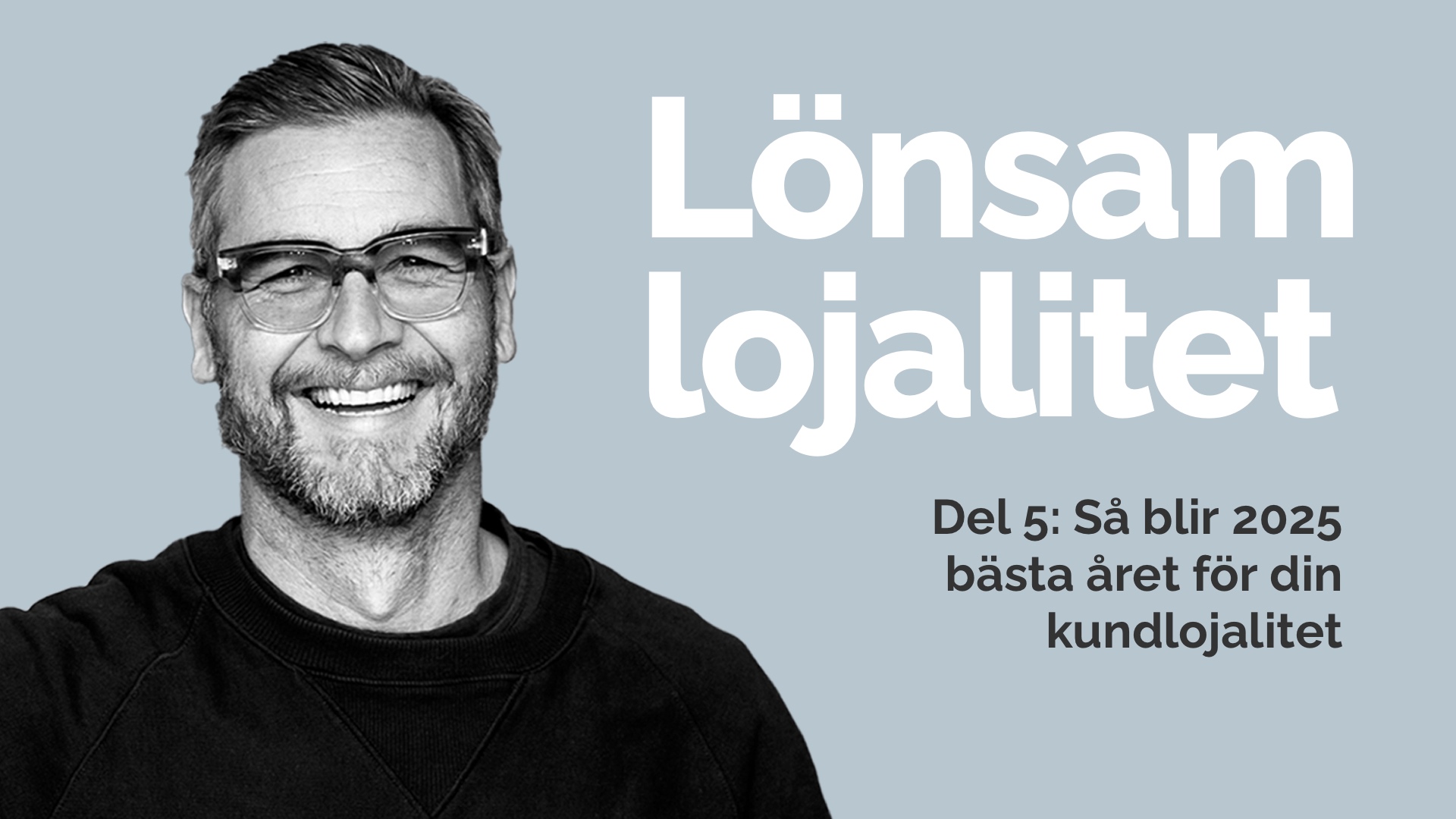 Lönsam lojalitet, del 5