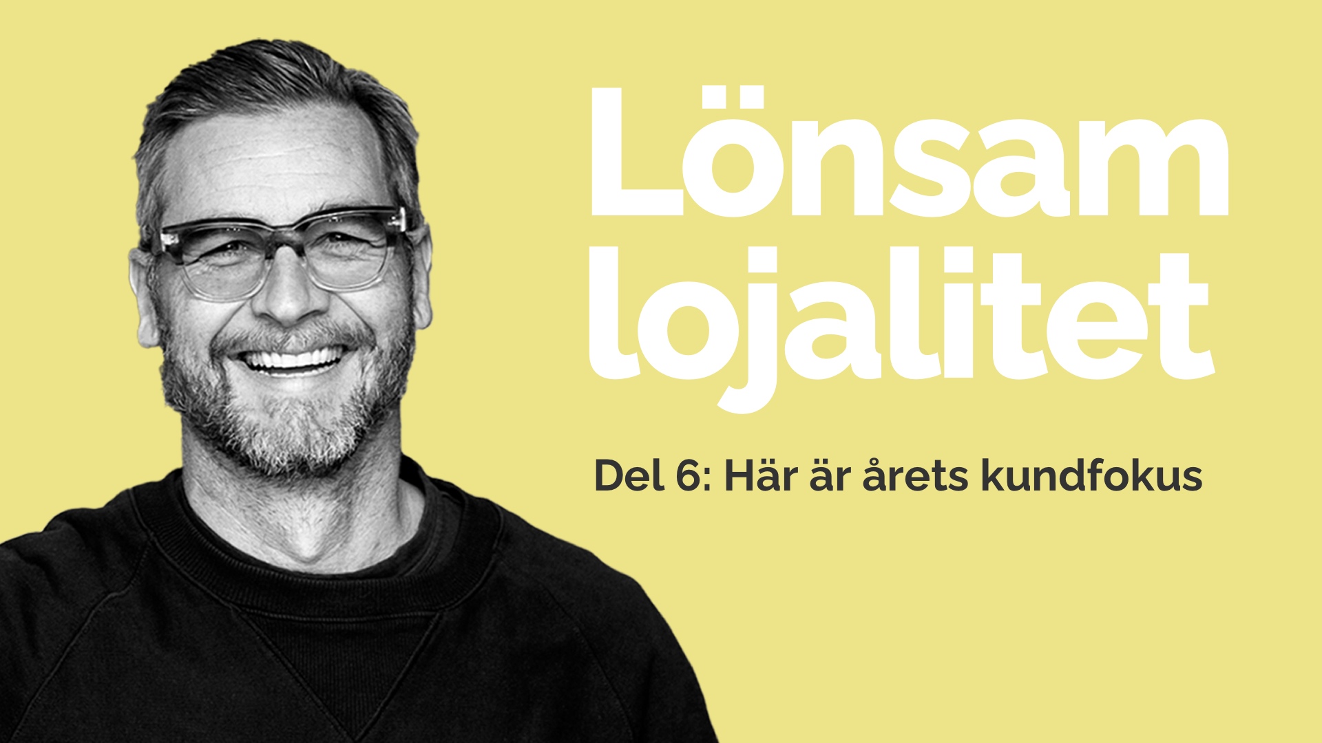 Lönsam lojalitet, del 6