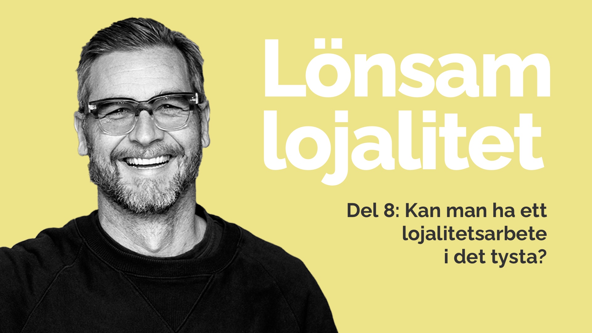 Lönsam lojalitet, del 8